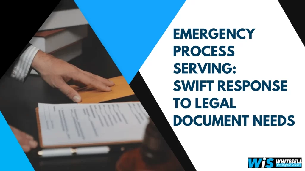 Emergency Process Serving: Swift Response to Legal Document Needs